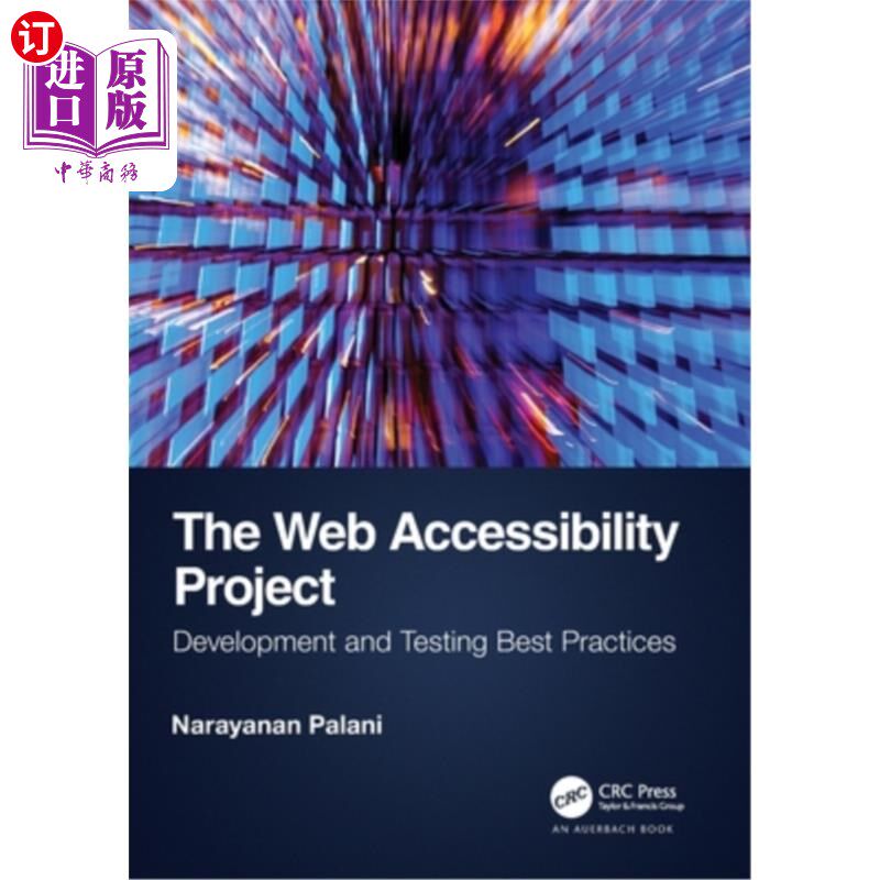 海外直订The Web Accessibility Project: Development and Testing Best Practices 网页易访问性项目:开发和测试最佳实践