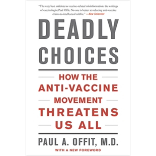 致命选择 反疫苗运动的威胁 现代疫苗之父 奥菲特作品 英文原版 Deadly Choices Paul A Offit【中商原版】