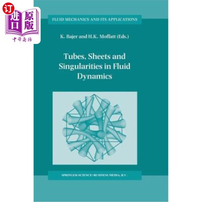 海外直订Tubes, Sheets and Singularities in Fluid Dynamics: Proceedings of the NATO Arw H 流体动力学中的管、片和奇点：2
