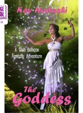 海外直订The Goddess: A Tish Romano Adventure Fantasy 女神：浪漫的冒险幻想