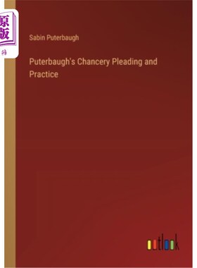海外直订Puterbaugh's Chancery Pleading and Practice 普特博的大法官辩护与实践