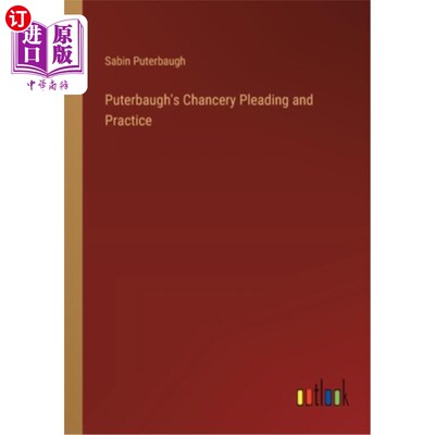 海外直订Puterbaugh's Chancery Pleading and Practice 普特博的大法官辩护与实践