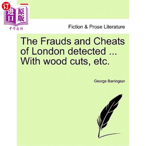 海外直订The Frauds and Cheats of London Detected ... with Wood Cuts, Etc. 伦敦的欺诈和欺骗被发现。。。用木屑等。