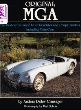 海外直订Original MGA: The Restorer's Guide to All Roadster and Coupe Models Including Tw 原始MGA：修复者的指南，所