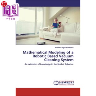 真空清洗系统 Vacuum Based Robotic Cleaning 海外直订Mathematical 数学建模 Modeling 基于机器人 System