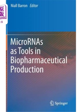 海外直订Micrornas as Tools in Biopharmaceutical Production 小核糖核酸作为生物制药生产的工具