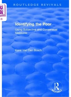 海外直订Identifying the Poor: Using Subjective and Consensual Measures 识别穷人:使用主观和共识措施