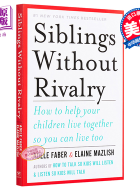 Siblings Without Rivalry 英文原版 和平相处的兄弟姐妹 二胎家庭必备生存指南 国际著名亲子沟通专家 Adele Faber【中商原?