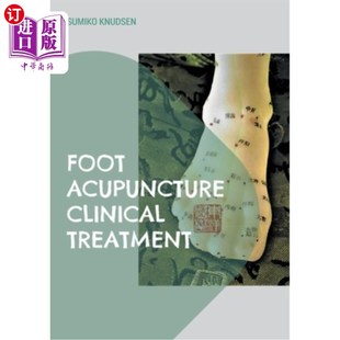 Treatment Clinical 足针临床治疗 Acupuncture 海外直订医药图书Foot