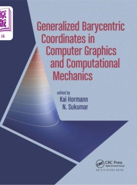 海外直订Generalized Barycentric Coordinates in Computer Graphics and Computational Mecha 计算机图形学与计算力学中的