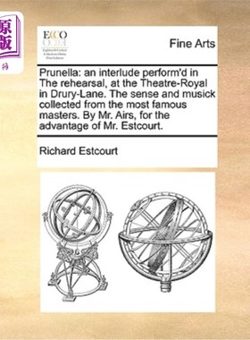 海外直订Prunella: An Interlude Perform'd in the Rehearsal, at the Theatre-Royal in Drury 普奈拉:在德鲁里巷皇家剧院