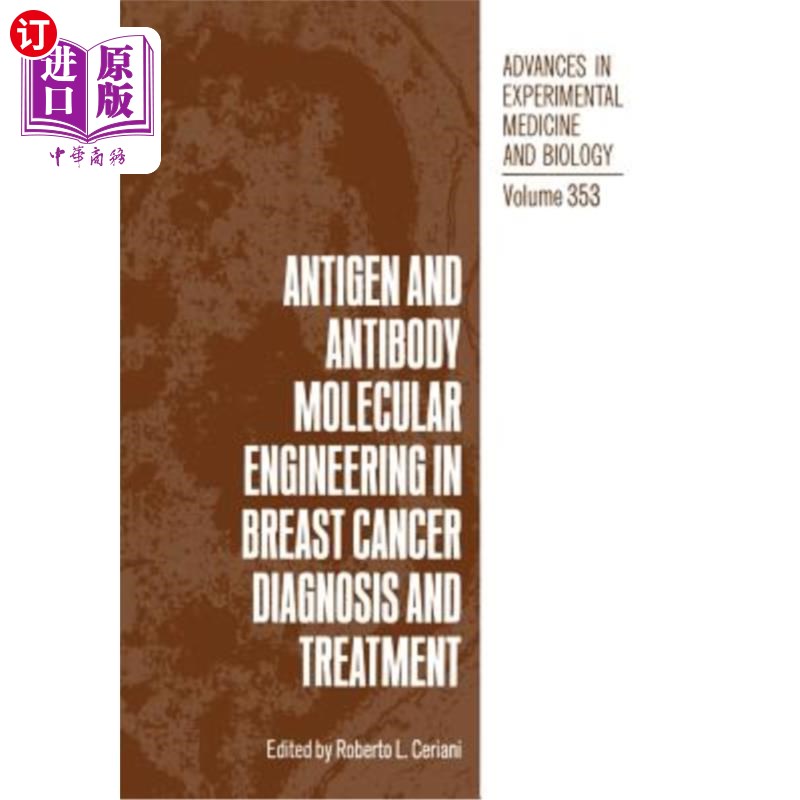 海外直订医药图书Antigen and Antibody Molecular Engineering in Breast Cancer Diagnosis and Treatm 抗原与抗体分子工程