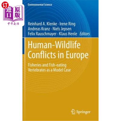 海外直订Human - Wildlife Conflicts in Europe: Fisheries and Fish-Eating Vertebrates as a 欧洲的人与野生动物冲突：以