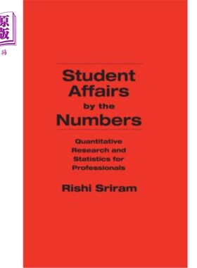 海外直订Student Affairs by the Numbers: Quantitative Research and Statistics for Profess 数字学生事务:专业人员的定