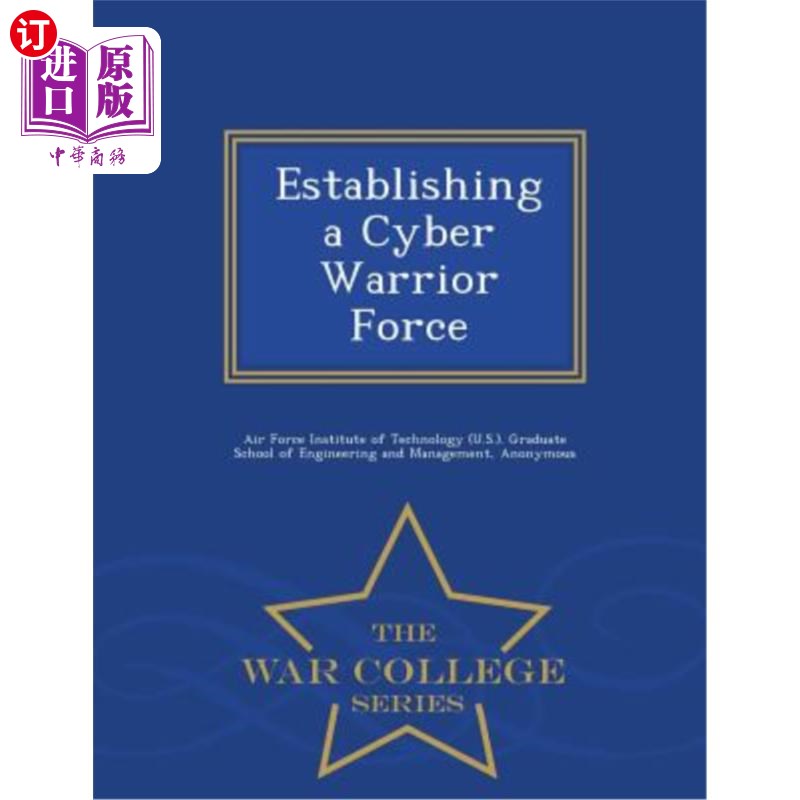 海外直订Establishing a Cyber Warrior Force - War College Series 建立战士部队-战争学院系列