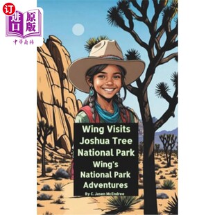 海外直订Wing Visits Joshua Tree National Park: Wing's National Park Adventures Wing参观约书亚树国家公园：Wing的国家