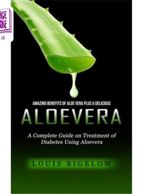 海外直订医药图书Aloevera: Amazing Benefits of Aloe Vera Plus a Delicious (A Complete Guide on Tr 芦荟:芦荟的神奇功