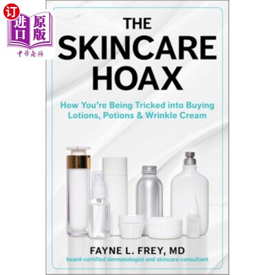海外直订医药图书The Skincare Hoax: How You're Being Tricked Into Buying Lotions, Potions & Wrink 《护肤骗局:你是如