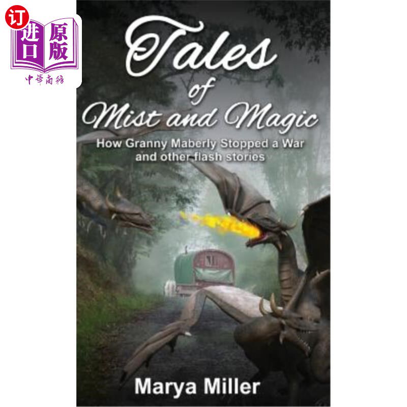 海外直订Tales of Mist and Magic: How Granny Maberly Stopped a War and Other Flash Storie 雾和魔法的故事:如何奶奶马