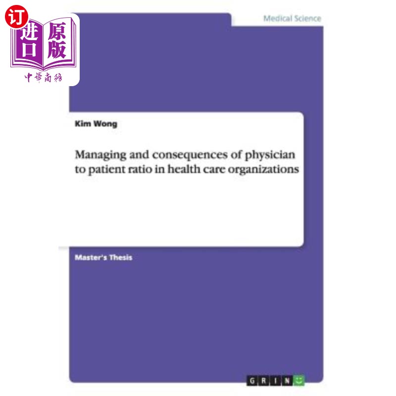 海外直订医药图书Managing and consequences of physician to patient ratio in health care organizat 医疗机构医患比例的