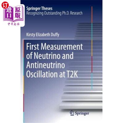 海外直订First Measurement of Neutrino and Antineutrino Oscillation at T2k T2k中微子和反中微子振荡的首次测量