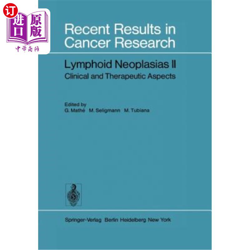 海外直订医药图书Lymphoid Neoplasias II: Clinical and Therapeutic Aspects 淋巴肿瘤II：临床和治疗方面