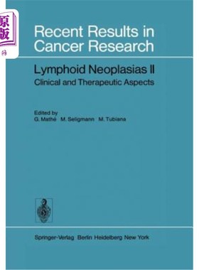 海外直订医药图书Lymphoid Neoplasias II: Clinical and Therapeutic Aspects 淋巴肿瘤II：临床和治疗方面