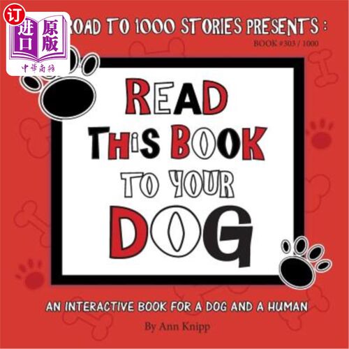 海外直订Read This Book to Your Dog: An Interactive Book for a Dog and Their Human 给你的狗读这本书：一本关于狗和人