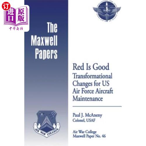 海外直订Red is Good: Transformational Changes for US Air Force Aircraft Maintenance: Max 红色是好的:美国空军飞机维