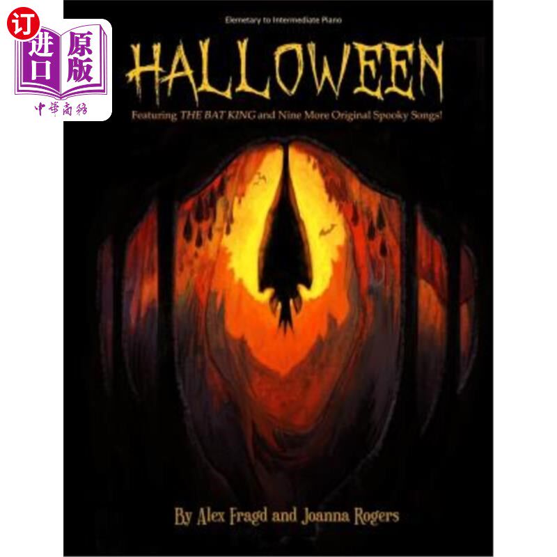 海外直订Halloween: Featuring The Bat King and Nine More Original Spooky Songs! 万圣节：以蝙蝠王和九首原创恐怖歌曲为
