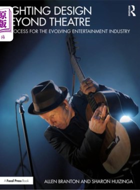 海外直订Lighting Design Beyond Theatre: A Process for the Evolving Entertainment Industr 超越剧院的灯光设计：一个不