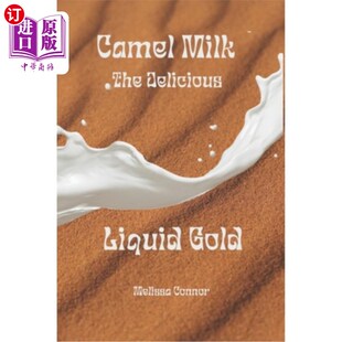 healthier Milk Gold 海外直订Camel alternative 更健康 Delicious 黄金液体 the 选择 Liquid 骆驼奶——美味