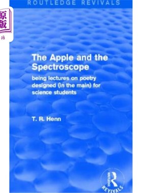 海外直订The Apple and the Spectroscope (Routledge Revivals): Being Lectures on Poetry De 苹果和分光镜(劳特利奇复兴)