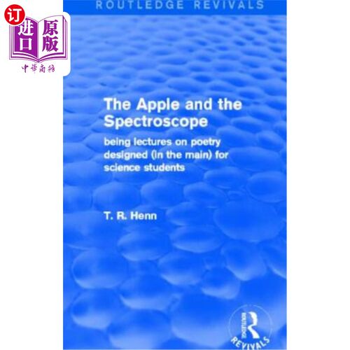 海外直订The Apple and the Spectroscope (Routledge Revivals): Being Lectures on Poetry De 苹果和分光镜(劳特利奇复兴)