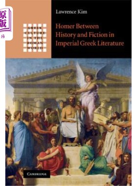 海外直订Homer Between History and Fiction in Imperial Greek Literature 《希腊帝国文学中的历史与虚构》