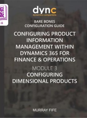 海外直订Configuring Product Information Management within Dynamics 365 for Finance & Ope 在Dynamics