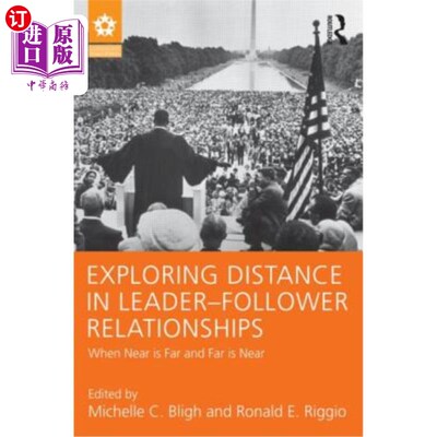 海外直订Exploring Distance in Leader-Follower Relationships: When Near Is Far and Far Is 领导-追随者关系中的距离探