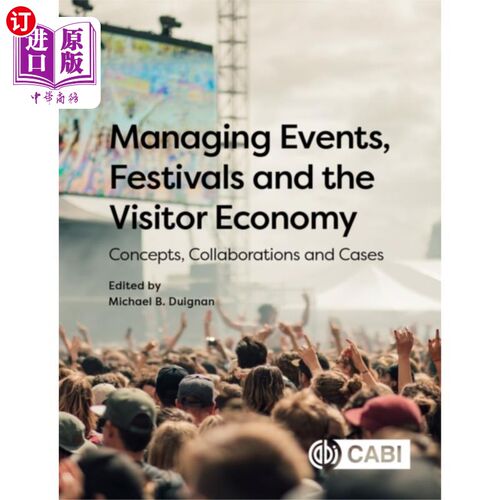 海外直订Managing Events, Festivals and the Visitor Econo... 管理活动，节日和游客经济