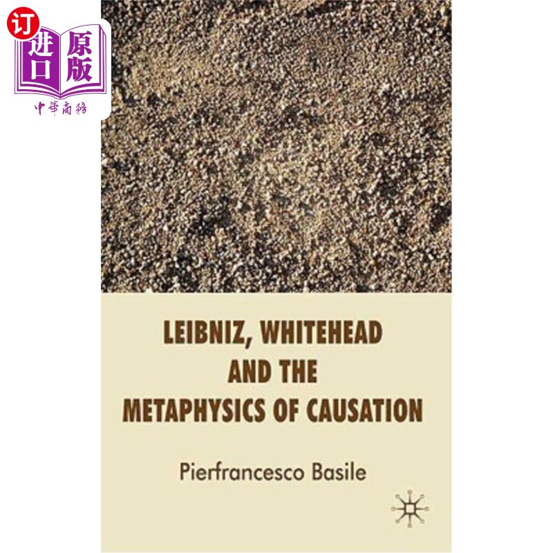 海外直订Leibniz, Whitehead and the Metaphysics of Causation 莱布尼兹、怀特黑德与因果形而上学