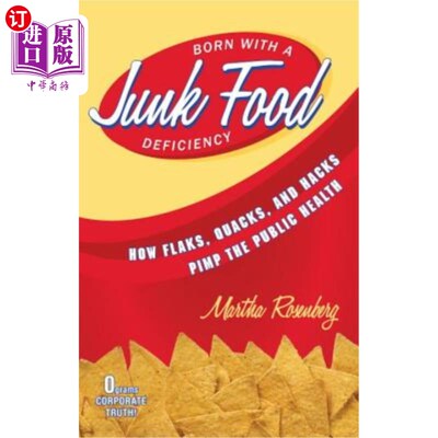 海外直订医药图书Born with a Junk Food Deficiency: How Flaks, Quacks, and Hacks Pimp the Public H 生来就缺乏垃圾食品