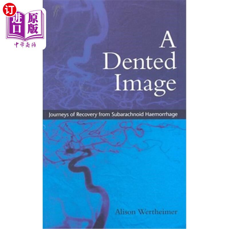 海外直订医药图书A Dented Image: Journeys of Recovery from Subarachnoid Haemorrhage 凹痕图像:蛛网膜下腔出血恢复的旅