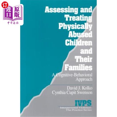 海外直订Assessing and Treating Physically Abused Children and Their Families: A Cognitiv 评估和治疗身体虐待儿童及其