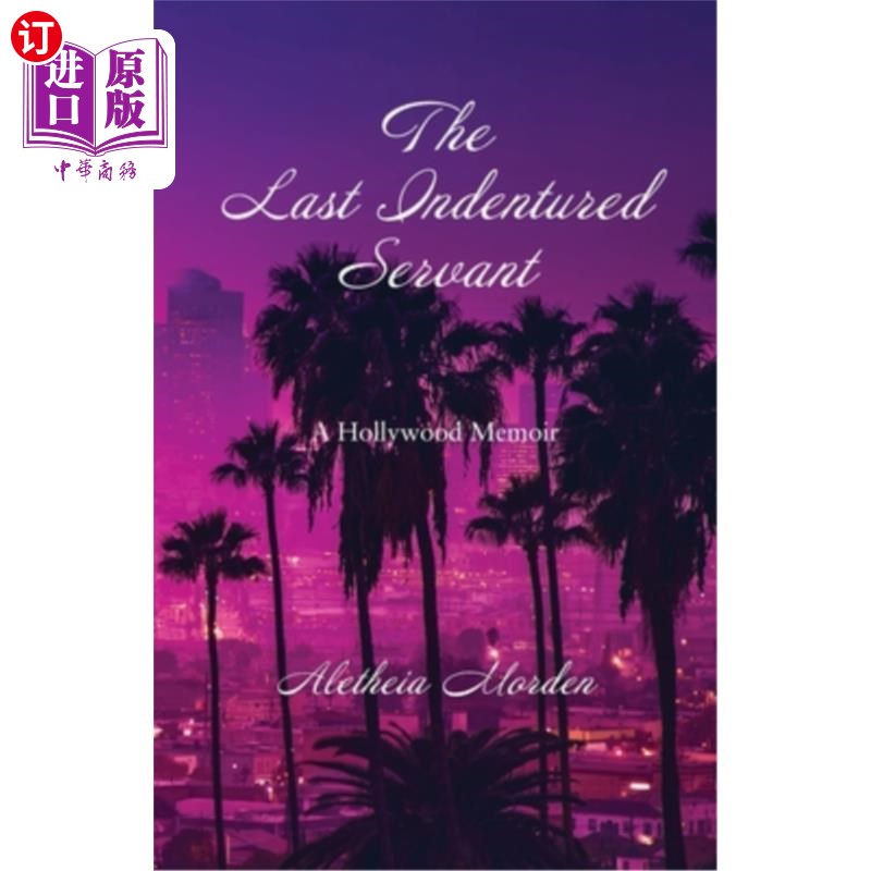 海外直订The Last Indentured Servant 最后的契约仆人