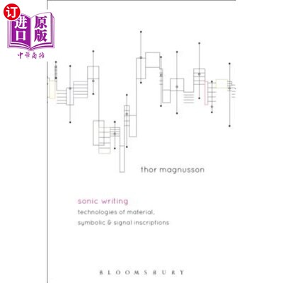 海外直订Sonic Writing: Technologies of Material, Symbolic, and Signal Inscriptions 音波书写:材料、符号和信号铭文技