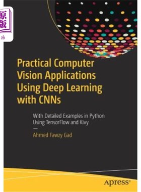 海外直订Practical Computer Vision Applications Using Deep Learning with Cnns: With Detai 使用CNN进行深度学习的实际