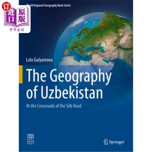海外直订The Geography of Uzbekistan: At the Crossroads of the Silk Road 乌兹别克斯坦地理：丝绸之路的十字路口