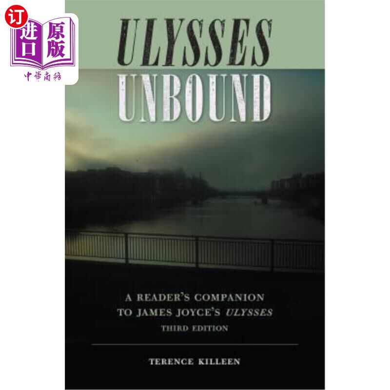 海外直订Ulysses Unbound: A Reader's Companion to James Joyce's Ulysses 《尤利西斯无界》：詹姆斯·乔伊斯《尤利西斯》