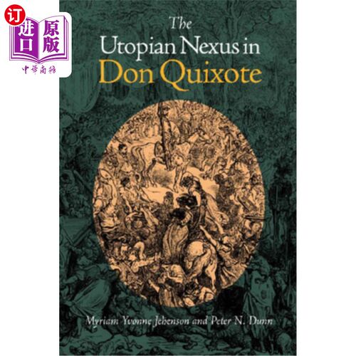 海外直订The Utopian Nexus in Don Quixote 堂吉诃德中的乌托邦联系
