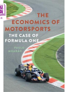 海外直订The Economics of Motorsports: The Case of Formula One 赛车运动的经济学：一级方程式的案例