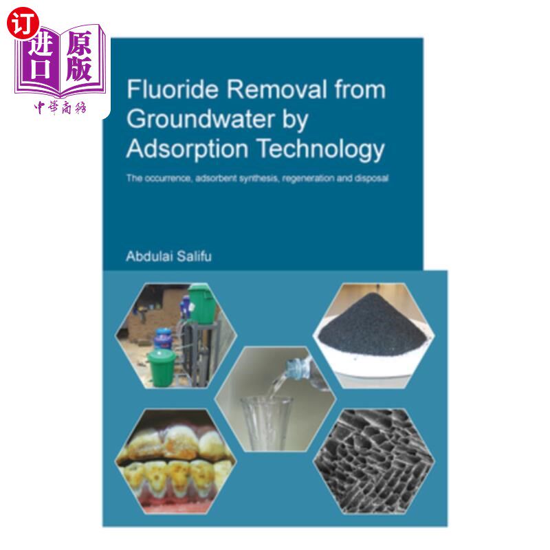 海外直订Fluoride Removal from Groundwater by Adsorption Technology: The Occurrence, Adso 吸附法去除地下水氟化物:吸
